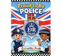 Proud to Be British Police for Kids: Fun UK Colouring Book for Ages 4-10: A Joyful Colouring Adventure Featuring UK Officers, Community Heroes and Everyday Acts of Bravery