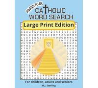 Proud to be Catholic Word Search Puzzle Book: Faith-Based Puzzles on Prayers, Scripture & Liturgy | For Adults, Seniors & Teens | Large Print 8.5”×11” ... Hours of Fun and Relaxation | 50 Puzzles
