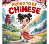 Proud to Be Chinese book for kids: A Lunar New Year Celebration for Girls Who Love Culture, chinese new year