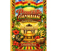 Proud To Be Ghanaian - Spirit of Ghana: A Celebration of Heritage, Strength & Joy - Fine-Line Colouring Book for Adults & Teens: A Journey Through ... Joyful Spirit and Timeless Cultural Pride