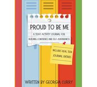 PROUD TO BE ME: A Teen's Activity Journal for Building Confidence and Self-Awareness