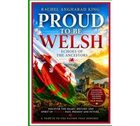 Proud to Be Welsh: Echoes of the Ancestors