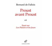 Proust avant Proust: Essai sur Les plaisirs et les jours suivi, en annexe, des plans pour Les plaisirs et les jours