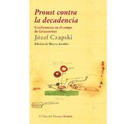 Proust Contra La Decadencia: Conferencias En El Campo De Griazowi Etz