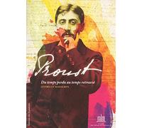 Proust, du temps perdu au temps retrouvé: Précieuse collection de lettres et manuscrits