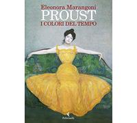 Proust. I colori del tempo (Varia)