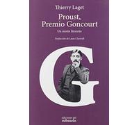 Proust, Premio Goncourt: Un motín literario (ENSAYO)