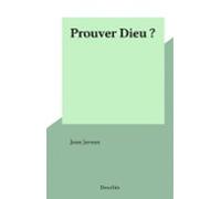 Prouver Dieu ? (ebook)