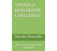 "PROVA A NON RIDERE CHALLENGE": Una raccolta di piu di 500 barzellette