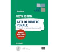 Prova scritta. Atti di diritto Penale. Tracce svolte con guida alla redazione e modelli. Esame avvocato 2025/2026