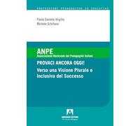 Provaci ancora oggi! Verso una visione plurale e inclusiva del successo (ANPE. Professioni pedagogiche ed educative)