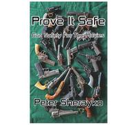 Prove it Safe: Gun Safety for the Movies.: Gun Safety for