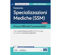 Prove ufficiali commentate per il Concorso per le Specializzazioni mediche (SSM). Tutte le prove d'esame svolte dal 2014 ad oggi con commento ... prove ufficiali. Con software di simulazione