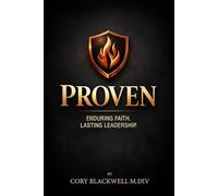 Proven: Faith That Endures. Leadership That Last