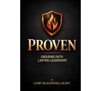 Proven: Faith That Endures. Leadership That Last