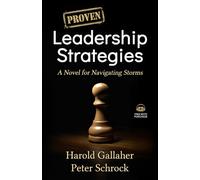 Proven Leadership Strategies: A Novel for Navigating Storms