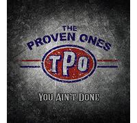 Proven Ones - You Ain't Done
