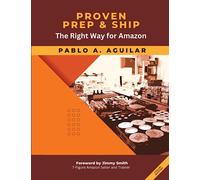 PROVEN PREP & SHIP: The Right Way for Amazon (Color Edition)