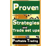 Proven strategies and trade set ups for profitable trading: The ultimate cheat sheet for profitable trading strategies! (THE ULTIMATE SECRETS TO TRADING THE MARKETS)