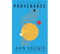 Provenance: A new novel set in the world of the Hugo, Nebula and Arthur C. Clarke Award-Winning ANCILLARY JUSTICE (The imperial Radch)