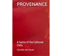 PROVENANCE: A Satire of the Cultured Class (The Aspirational States of America)