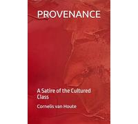 PROVENANCE: A Satire of the Cultured Class (The Aspirational States of America)
