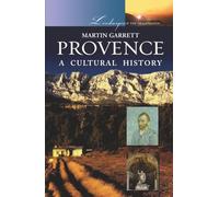 Provence: A Cultural History: 2 (Landscapes of the Imagination)