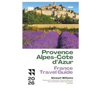 Provence-Alpes-Côte d’Azur France Travel Guide 2026: Welcome to Southern France; Discover Nice, Marseille, Palais des Papes, Cannes.