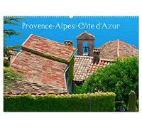 Provence-Alpes-Côte d'Azur (Wandkalender 2026 DIN A2 quer), CALVENDO Monatskalender: Städte, Dörfer und Landschaften in der Region Provence-Alpes-Côte d'Azur
