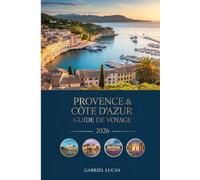 PROVENCE & CÔTE D'AZUR Guide de voyage 2026