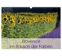 Provence im Rausch der Farben (Wandkalender 2026 DIN A3 quer), CALVENDO Monatskalender: Dieser Kalender zeigt die Landschaft und Natur der Provence in ihrer farbenvollen Schönheit.