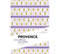 Provence: Les sillons du soleil