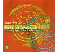 Provence Mystique: Sacred Songs of the Middle Ages by Anne Azema