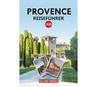 PROVENCE Reiseführer 2026: Erkunden Sie Lavendelfelder, Bergdörfer, Weinberge und die Côte d'Azur