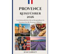 Provence Reiseführer 2026: Von Küstendörfern bis zu Bergstädten: So bereisen Sie die Provence effizient
