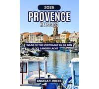 PROVENCE REISGIDS 2026: WAAR DE TIJD VERTRAAGT EN DE ZON LANGER LACHT