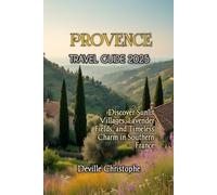 PROVENCE TRAVEL GUIDE 2025