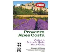 Provenza-Alpes-Costa Viajes a Francia de la Azur Guía 2026: Bienvenido al sur de Francia; Descubra Niza, Marsella, Palacio de los Papas, Cannes.