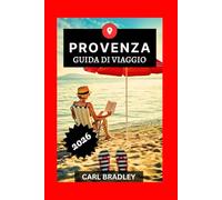PROVENZA GUIDA DI VIAGGIO 2026