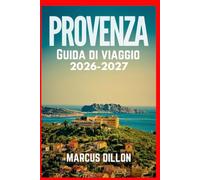 PROVENZA GUIDA DI VIAGGIO 2026-2027