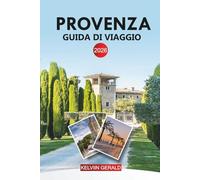 PROVENZA Guida di viaggio 2026: Esplora i campi di lavanda, i villaggi collinari, i vigneti e la Costa Azzurra