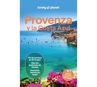 Provenza y la Costa Azul 5: Rutas detalladas, las mejores experiencias, mapas y consejos de expertos (Guías de Región Lonely Planet)