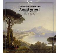 Echo Du Danube - Provenzale: Amati Orrori [Lamenti Y Cantatas]