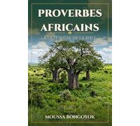 Proverbes Africains: à la lumière de la Bible - Tome 1