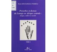 Proverbes Et Dictons Du Loango En Afrique Centrale : Langue Culture Et