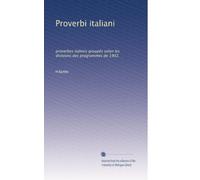 Proverbi italiani: proverbes italiens groupés selon les divisions des programmes de 1902.