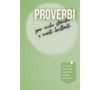 PROVERBI PER OCCHI STANCHI E MENTI BRILLANTI: Lettura facilitata per adulti caratteri grandi - Volume 1