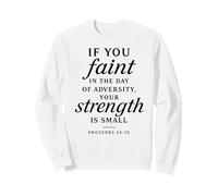 Proverbios 24:10 Tu Fuerza es pequeño versículo bíblico Fe Orar Sudadera