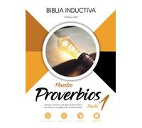 PROVERBIOS - Parte 1 (Maestro): Estudio inductivo de Proverbios (Biblia Inductiva)