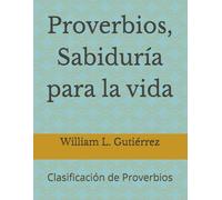 Proverbios, Sabiduría para la vida: Clasificación de Proverbios